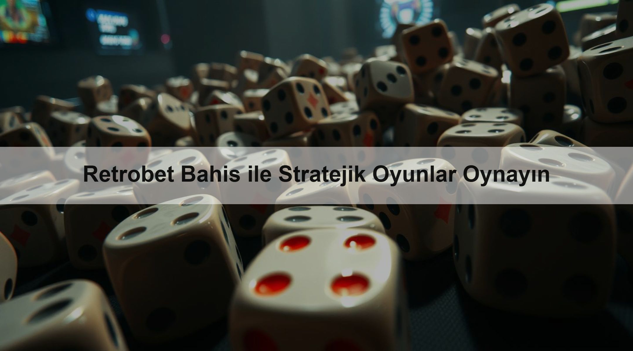 Retrobet Bahis ile Stratejik Oyunlar Oynayın